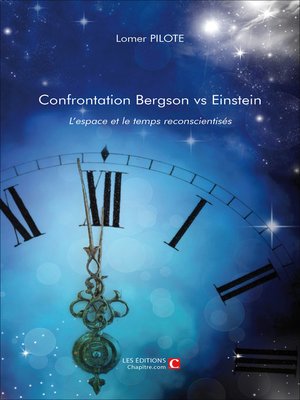 cover image of Confrontation Bergson vs Einstein. L'espace et le temps reconscientisés